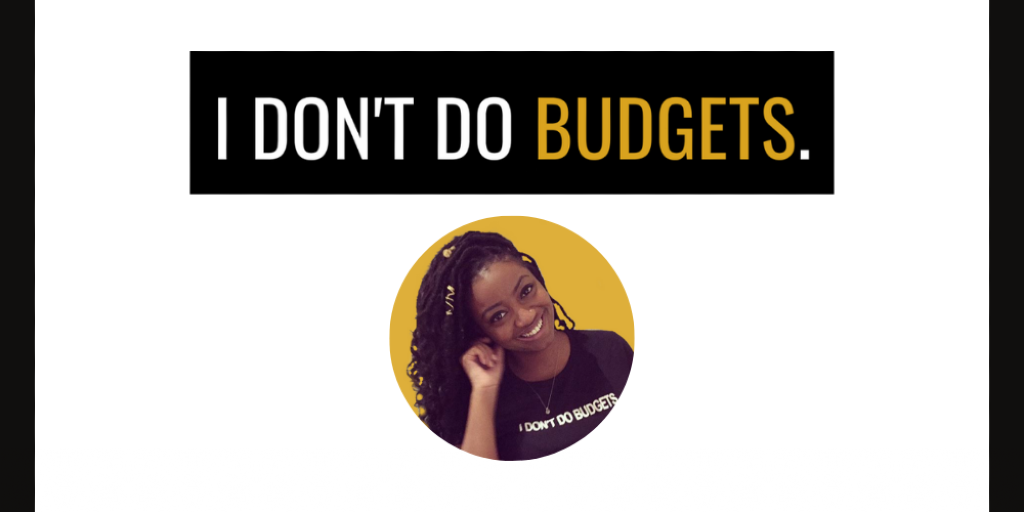 I Don't Do Budgets